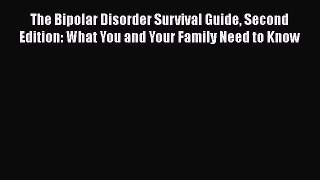 [Read book] The Bipolar Disorder Survival Guide Second Edition: What You and Your Family Need