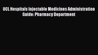 Download UCL Hospitals Injectable Medicines Administration Guide: Pharmacy Department Ebook