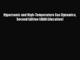 [Read Book] Hypersonic and High-Temperature Gas Dynamics Second Edition (AIAA Education)  Read