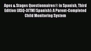[Read book] Ages & Stages Questionnaires® in Spanish Third Edition (ASQ-3(TM) Spanish): A Parent-Completed