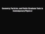 [Read Book] Geometry Particles and Fields (Graduate Texts in Contemporary Physics)  EBook