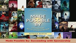 PDF  Made Possible By Succeeding with Sponsorship Download Online