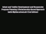 [Read book] Infant and Toddler Development and Responsive Program Planning: A Relationship-Based