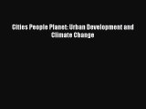 [Read Book] Cities People Planet: Urban Development and Climate Change  EBook