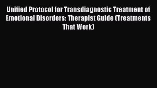 [Read book] Unified Protocol for Transdiagnostic Treatment of Emotional Disorders: Therapist