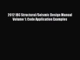 [Read Book] 2012 IBC Structural/Seismic Design Manual Volume 1: Code Application Examples