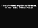 [Read book] Reflective Practice & Early Years Professionalism 2nd Edition (Linking Theory and