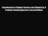 [Read Book] Introduction to Polymer Science and Chemistry: A Problem-Solving Approach Second