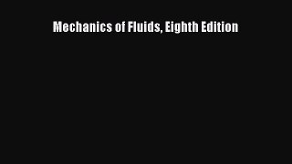 [Read Book] Mechanics of Fluids Eighth Edition  EBook
