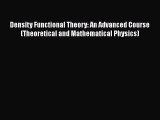 [Read Book] Density Functional Theory: An Advanced Course (Theoretical and Mathematical Physics)