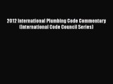 [Read Book] 2012 International Plumbing Code Commentary (International Code Council Series)