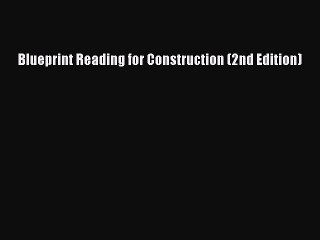 [Read Book] Blueprint Reading for Construction (2nd Edition)  EBook