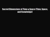 Read Sacred Dimensions of Time & Space (Time Space and Knowledge) Ebook