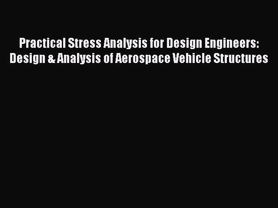 [Read Book] Practical Stress Analysis for Design Engineers: Design & Analysis of Aerospace