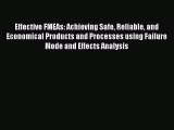 [Read Book] Effective FMEAs: Achieving Safe Reliable and Economical Products and Processes