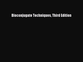 [Read Book] Bioconjugate Techniques Third Edition  EBook