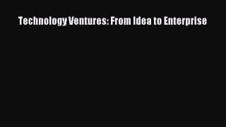 [Read Book] Technology Ventures: From Idea to Enterprise  EBook