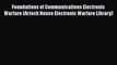 [Read Book] Foundations of Communications Electronic Warfare (Artech House Electronic Warfare