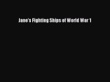 [Read Book] Jane's Fighting Ships of World War 1  Read Online