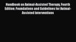[Read book] Handbook on Animal-Assisted Therapy Fourth Edition: Foundations and Guidelines