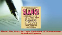 PDF  Slang The TopicByTopic Dictionary of Contemporary American Lingoes Read Online
