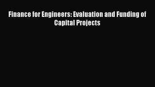 [Read Book] Finance for Engineers: Evaluation and Funding of Capital Projects  EBook