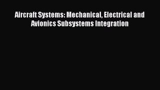 [Read Book] Aircraft Systems: Mechanical Electrical and Avionics Subsystems Integration  EBook