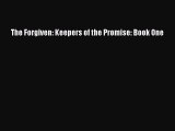 [PDF] The Forgiven: Keepers of the Promise: Book One [Read] Online