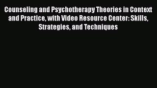 [Read book] Counseling and Psychotherapy Theories in Context and Practice with Video Resource