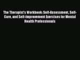 [Read book] The Therapist's Workbook: Self-Assessment Self-Care and Self-Improvement Exercises