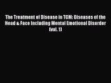 [PDF] The Treatment of Disease in TCM: Diseases of the Head & Face Including Mental Emotional