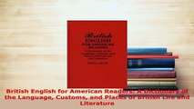 PDF  British English for American Readers A Dictionary of the Language Customs and Places of Read Full Ebook