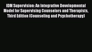 [Read book] IDM Supervision: An Integrative Developmental Model for Supervising Counselors