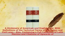 PDF  A Dictionary of American and English Law With Definitions of the Technical Terms of the Read Online
