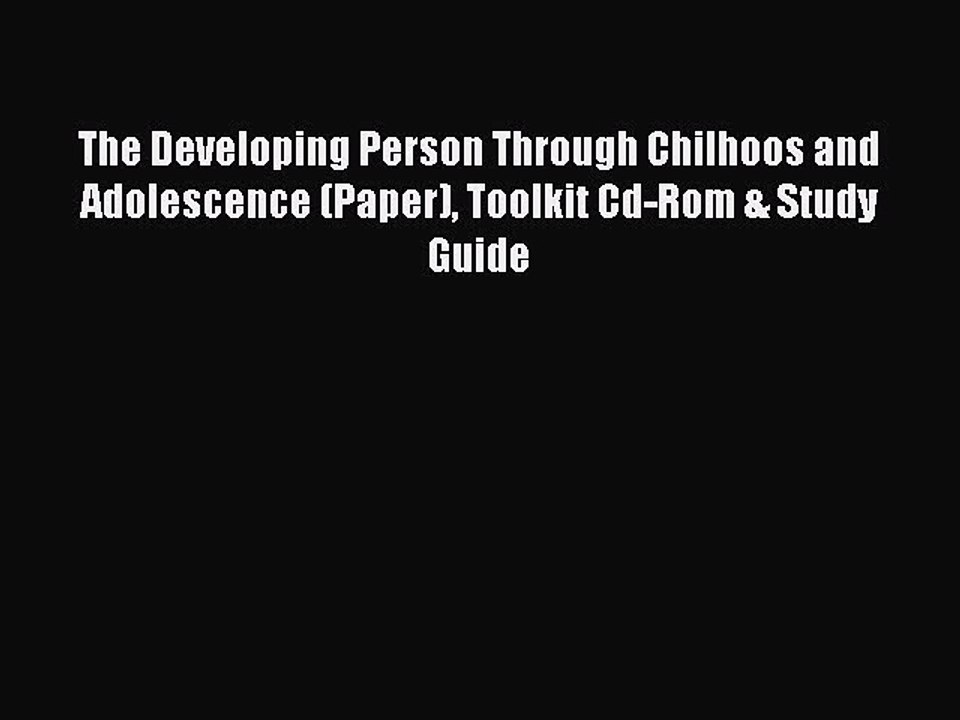 Read The Developing Person Through Chilhoos and Adolescence (Paper) Toolkit Cd-Rom & Study