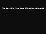 Read The Bacta War (Star Wars: X-Wing Series Book 4) PDF Online