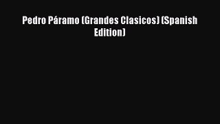 Read Pedro Páramo (Grandes Clasicos) (Spanish Edition) PDF Online