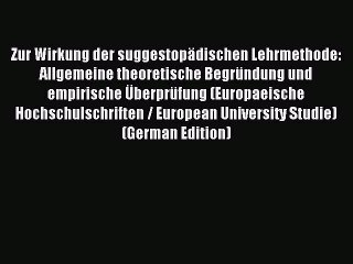 Read Zur Wirkung der suggestopädischen Lehrmethode: Allgemeine theoretische Begründung und