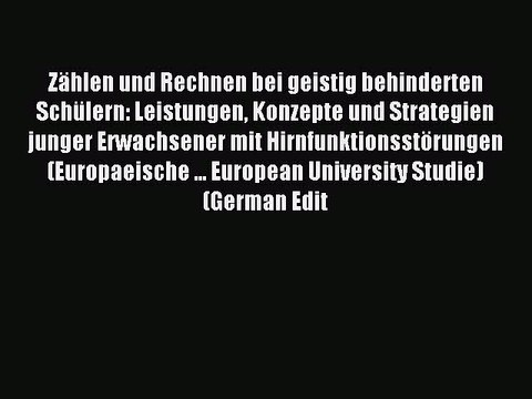 Download Zählen und Rechnen bei geistig behinderten Schülern: Leistungen Konzepte und Strategien