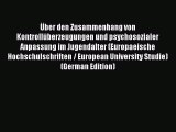 Read Über den Zusammenhang von Kontrollüberzeugungen und psychosozialer Anpassung im Jugendalter