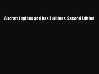 [Read Book] Aircraft Engines and Gas Turbines Second Edition  EBook