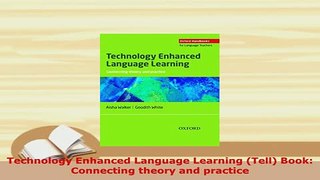 PDF  Technology Enhanced Language Learning Tell Book Connecting theory and practice Download Online