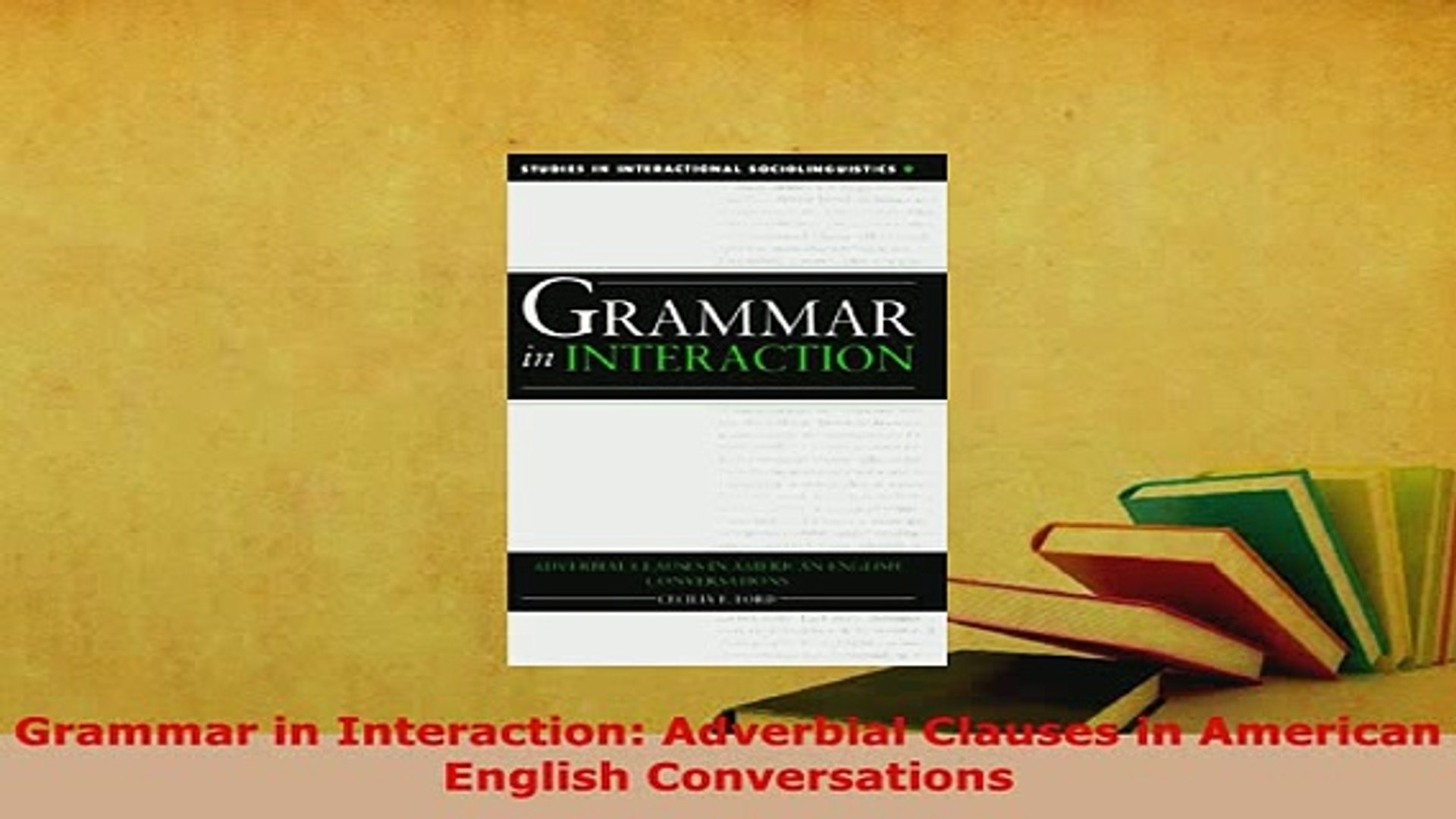 PDF  Grammar in Interaction Adverbial Clauses in American English Conversations Read Online