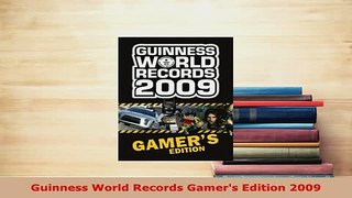 PDF  Guinness World Records Gamers Edition 2009 Read Full Ebook