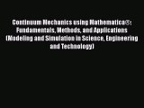 [Read Book] Continuum Mechanics using Mathematica®: Fundamentals Methods and Applications (Modeling