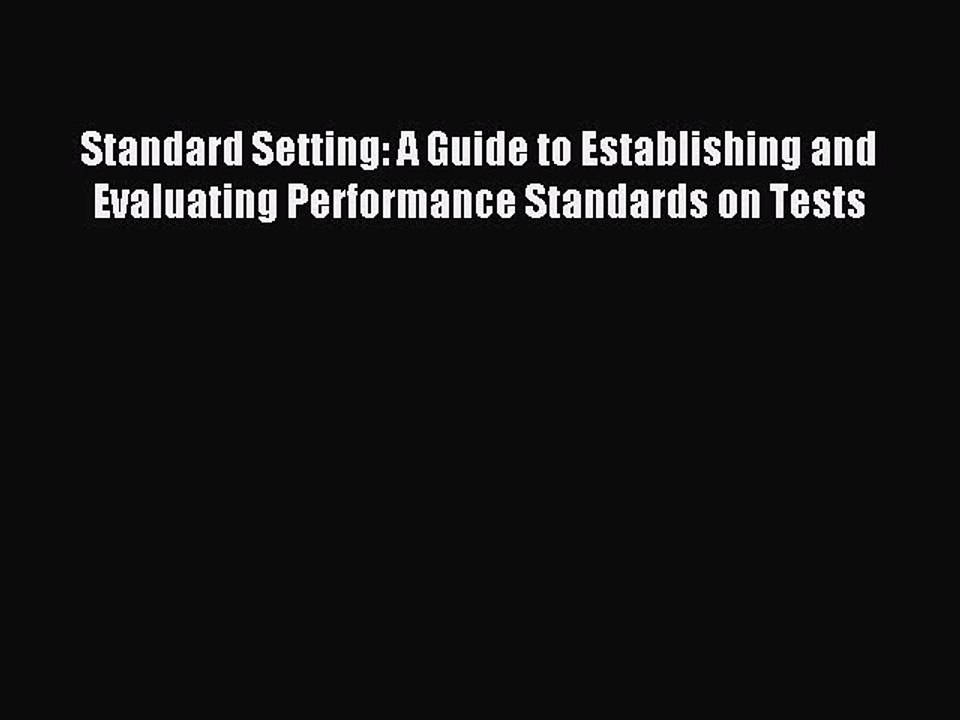 Read Standard Setting: A Guide to Establishing and Evaluating Performance Standards on Tests
