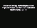 [Read book] The Gerson Therapy: The Amazing Nutritional Program for Cancer and Other Illnesses