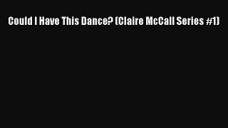 Ebook Could I Have This Dance? (Claire McCall Series #1) Read Full Ebook