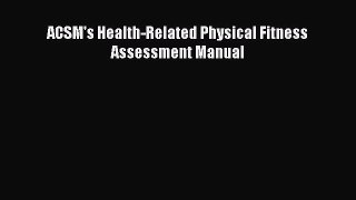 [PDF] ACSM's Health-Related Physical Fitness Assessment Manual [Download] Full Ebook
