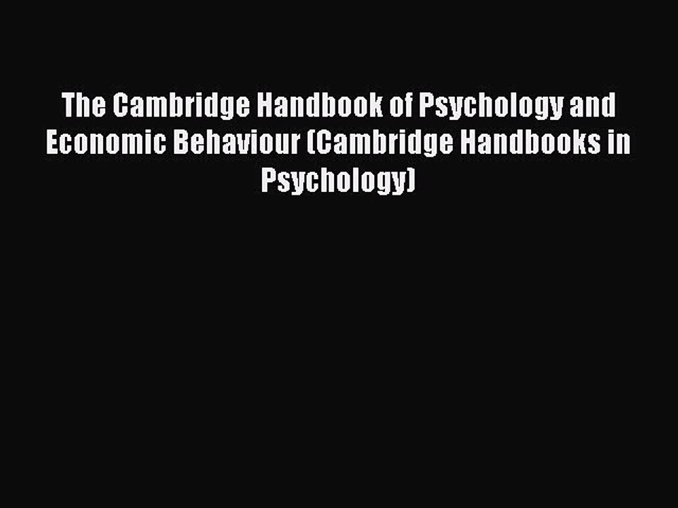 Read The Cambridge Handbook of Psychology and Economic Behaviour (Cambridge Handbooks in Psychology)